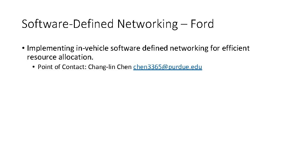 Software-Defined Networking – Ford • Implementing in-vehicle software defined networking for efficient resource allocation.