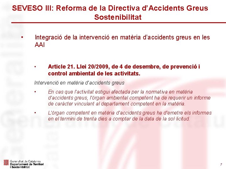 SEVESO III: Reforma de la Directiva d’Accidents Greus Sostenibilitat • Integració de la intervenció