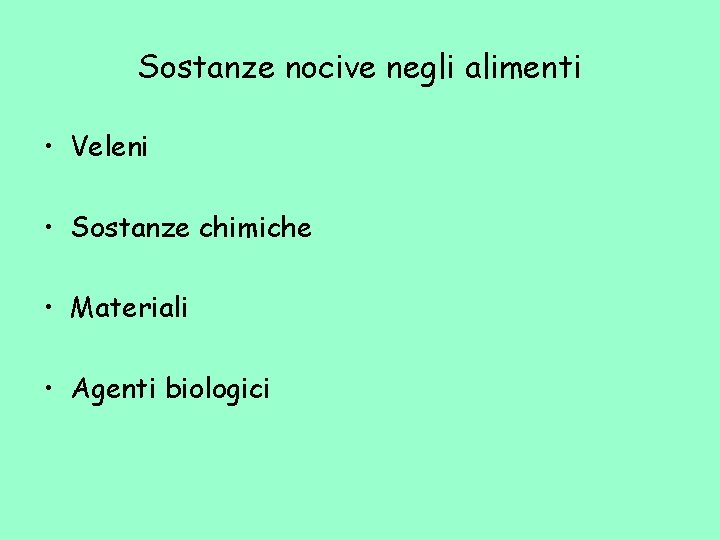 Sostanze nocive negli alimenti • Veleni • Sostanze chimiche • Materiali • Agenti biologici