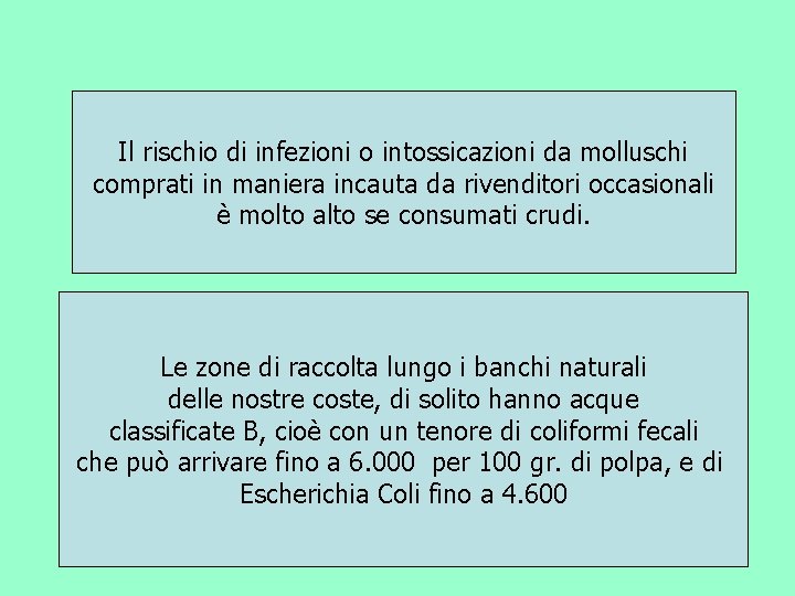 Il rischio di infezioni o intossicazioni da molluschi comprati in maniera incauta da rivenditori