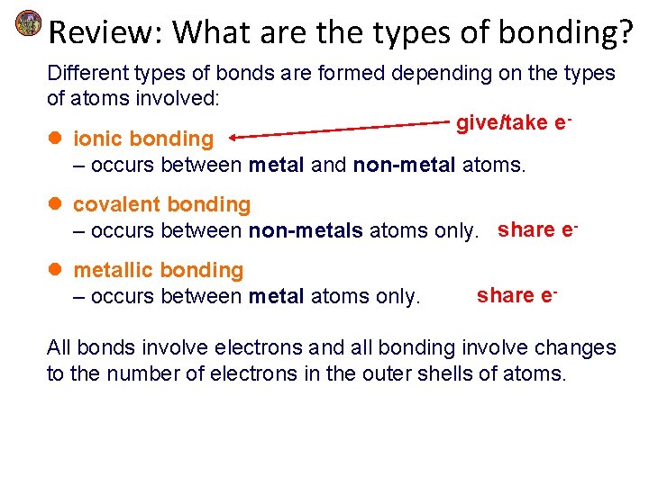 Review: What are the types of bonding? Different types of bonds are formed depending Review: What are the types of bonding? Different types of bonds are formed depending