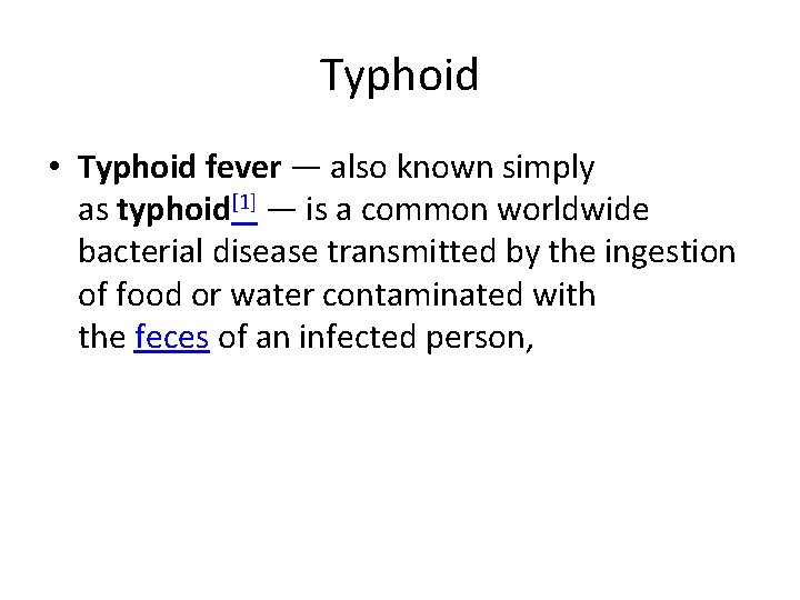 Typhoid • Typhoid fever — also known simply as typhoid[1] — is a common