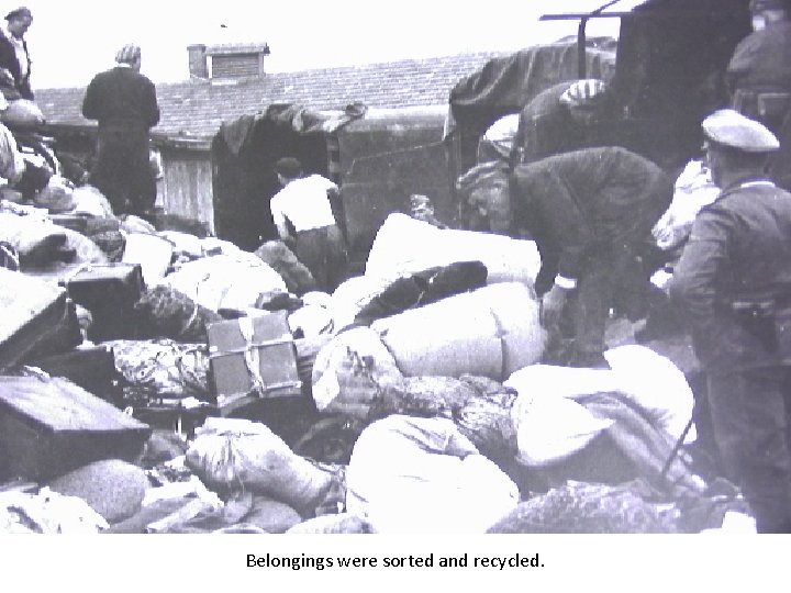 Belongings were sorted and recycled. 