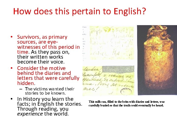 How does this pertain to English? • Survivors, as primary sources, are eyewitnesses of