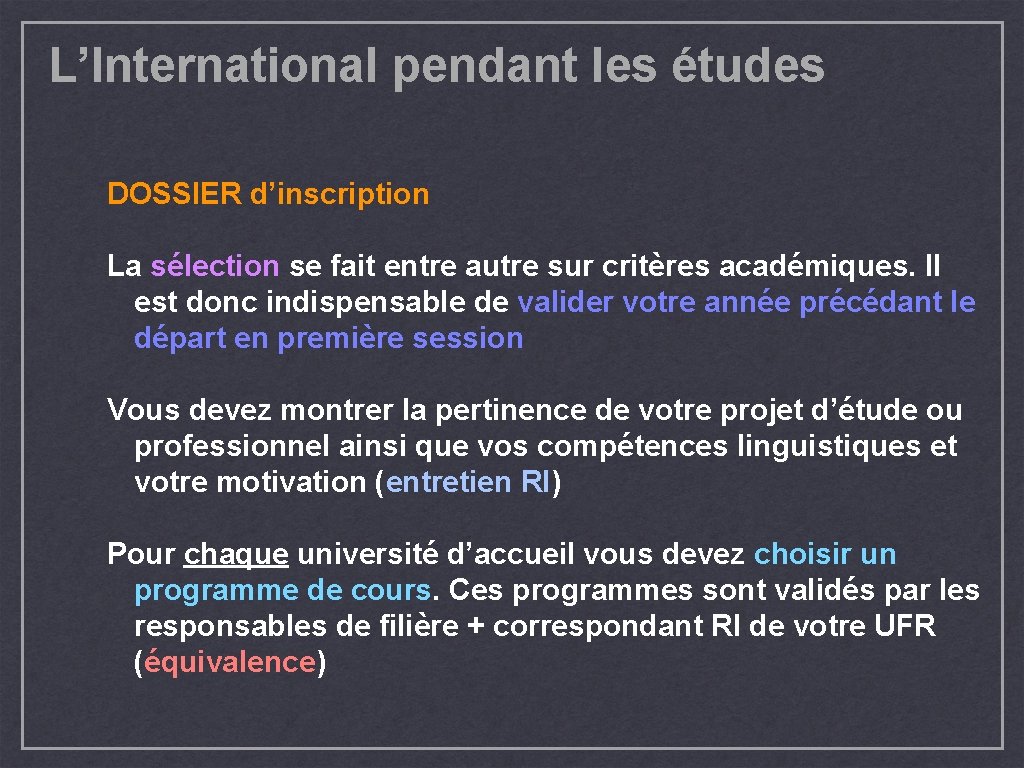 L’International pendant les études DOSSIER d’inscription La sélection se fait entre autre sur critères