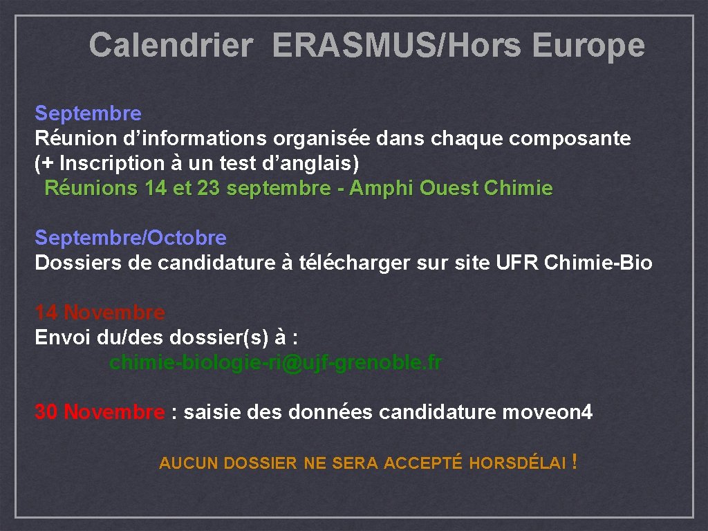 Calendrier ERASMUS/Hors Europe Septembre Réunion d’informations organisée dans chaque composante (+ Inscription à un