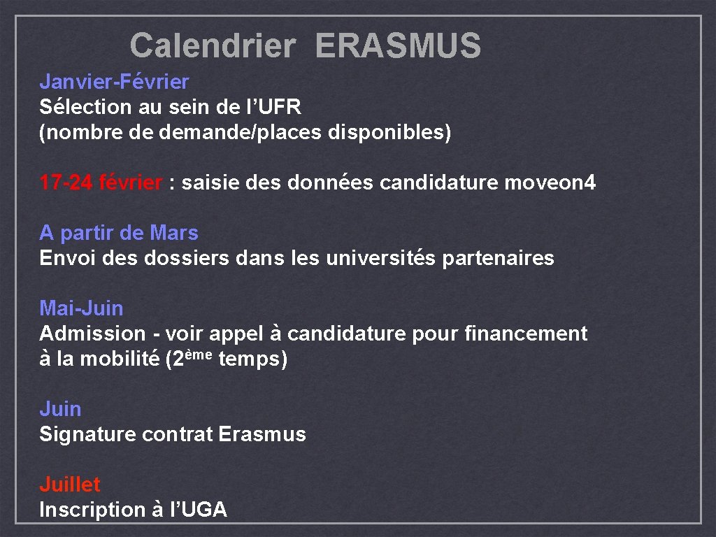 Calendrier ERASMUS Janvier-Février Sélection au sein de l’UFR (nombre de demande/places disponibles) 17 -24