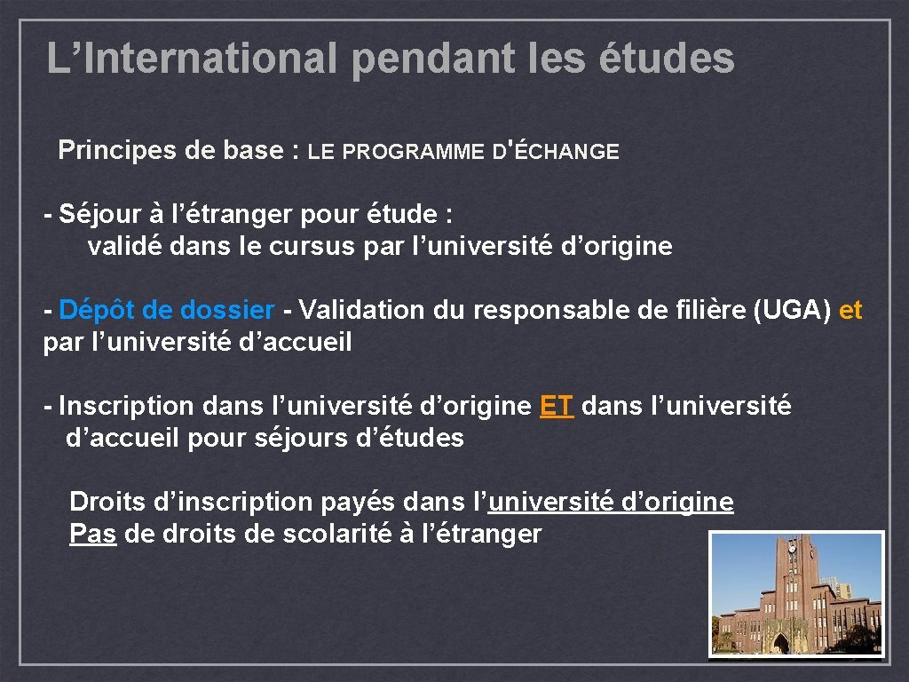 L’International pendant les études Principes de base : LE PROGRAMME D'ÉCHANGE - Séjour à