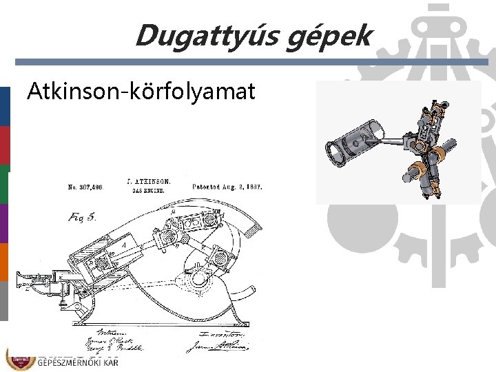 Dugattyús gépek Atkinson-körfolyamat Dugattyús gépek Atkinson-körfolyamat