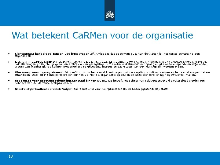 Wat betekent Ca. RMen voor de organisatie Klantcontact handelt de 1 ste en 2