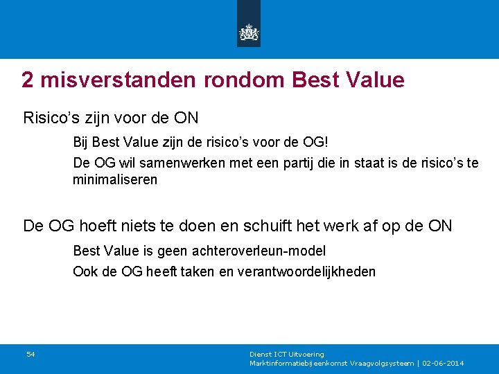 2 misverstanden rondom Best Value Risico’s zijn voor de ON Bij Best Value zijn