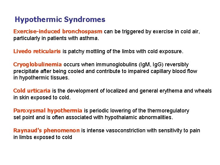 Hypothermic Syndromes Exercise-induced bronchospasm can be triggered by exercise in cold air, particularly in