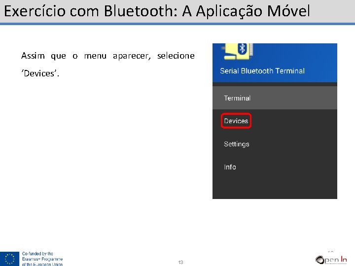 Exercício com Bluetooth: A Aplicação Móvel Assim que o menu aparecer, selecione ‘Devices’. 13