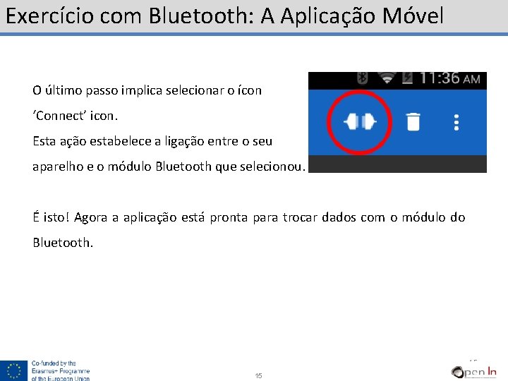 Exercício com Bluetooth: A Aplicação Móvel O último passo implica selecionar o ícon ‘Connect’