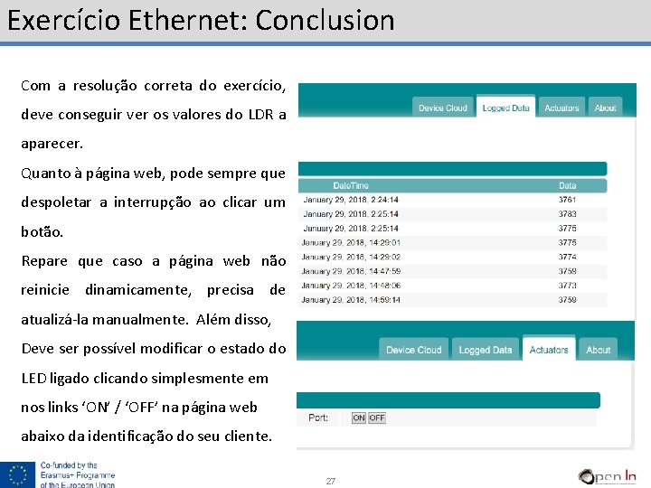 Exercício Ethernet: Conclusion Com a resolução correta do exercício, deve conseguir ver os valores