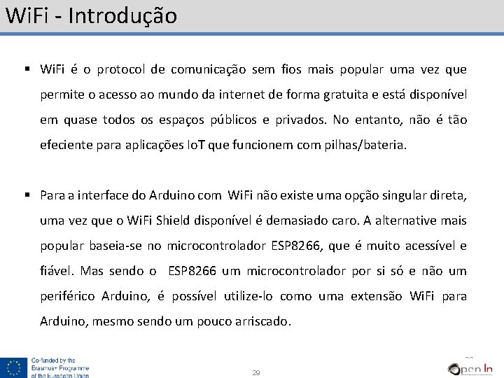 Wi. Fi - Introdução § Wi. Fi é o protocol de comunicação sem fios