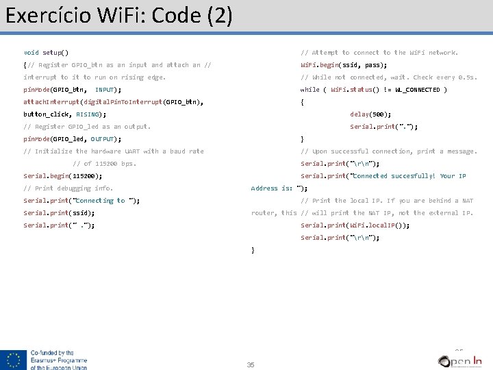 Exercício Wi. Fi: Code (2) void setup() // Attempt to connect to the Wi.