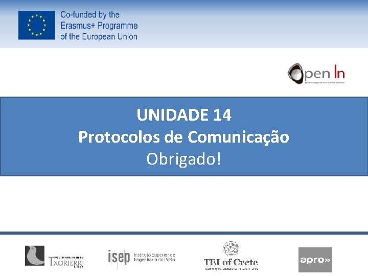 UNIDADE 14 Protocolos de Comunicação Obrigado! 