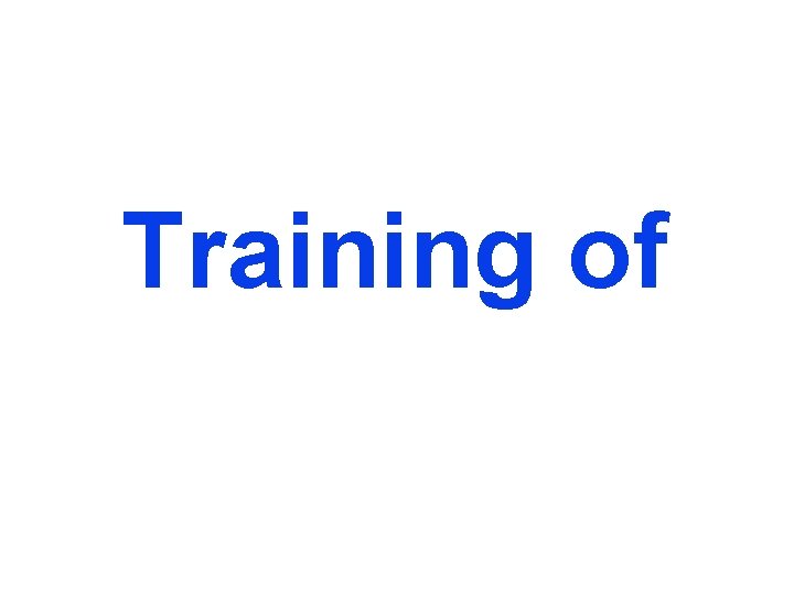 Training of 