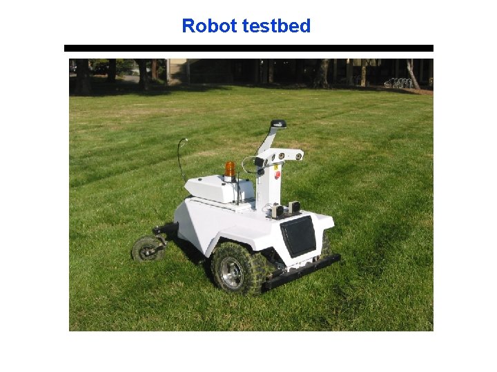 Robot testbed 