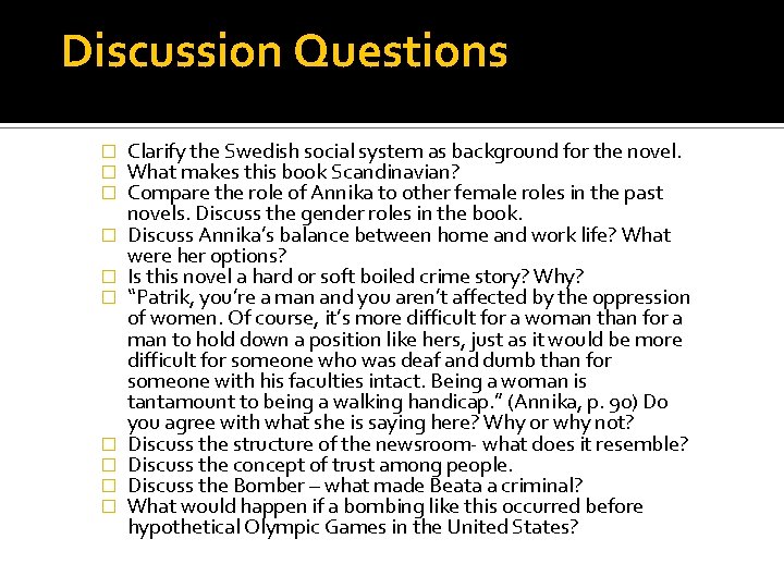 Discussion Questions � � � � � Clarify the Swedish social system as background