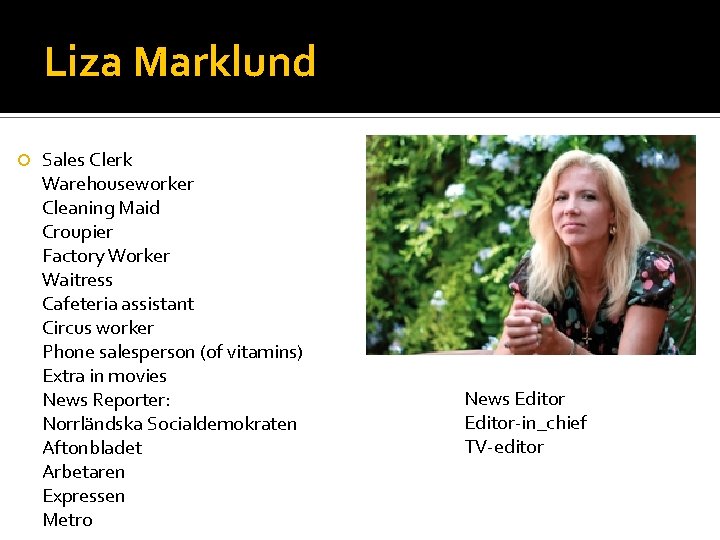 Liza Marklund Sales Clerk Warehouseworker Cleaning Maid Croupier Factory Worker Waitress Cafeteria assistant Circus