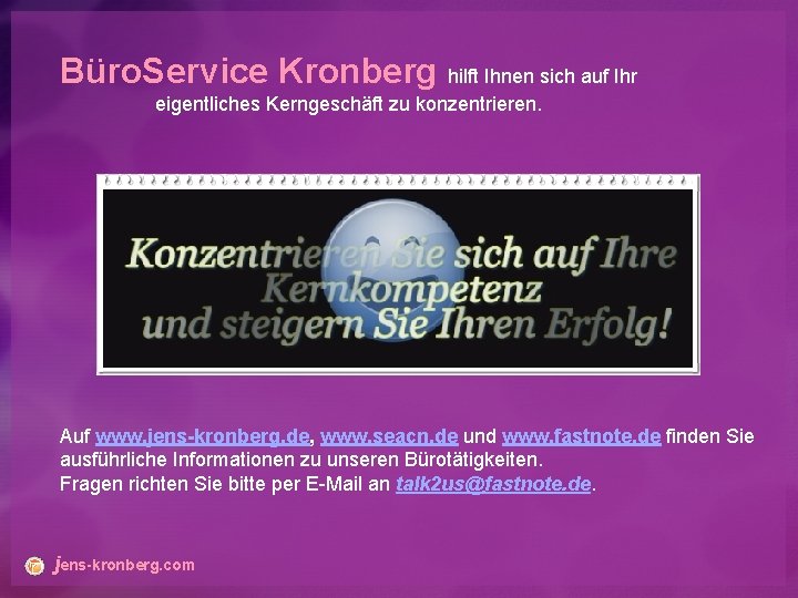 Büro. Service Kronberg hilft Ihnen sich auf Ihr eigentliches Kerngeschäft zu konzentrieren. Auf www.