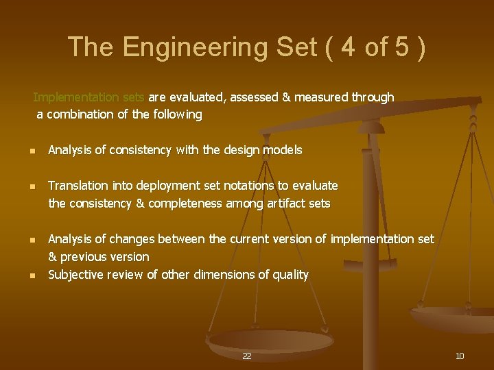 The Engineering Set ( 4 of 5 ) Implementation sets are evaluated, assessed &