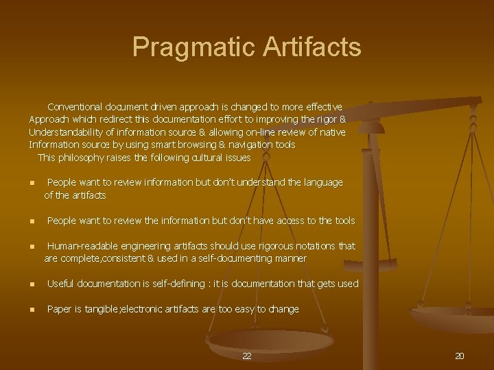 Pragmatic Artifacts Conventional document driven approach is changed to more effective Approach which redirect