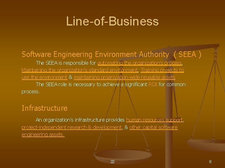 Line-of-Business Software Engineering Environment Authority ( SEEA ) The SEEA is responsible for automating