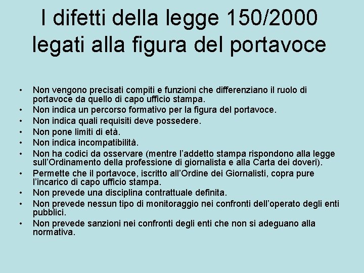I difetti della legge 150/2000 legati alla figura del portavoce • • • Non