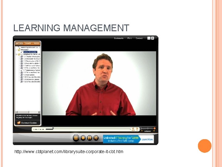 LEARNING MANAGEMENT http: //www. cbtplanet. com/librarysuite-corporate-it-cbt. htm 