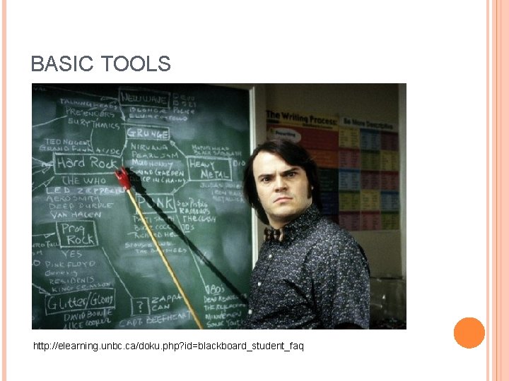 BASIC TOOLS http: //elearning. unbc. ca/doku. php? id=blackboard_student_faq 