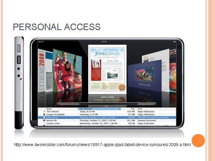 PERSONAL ACCESS http: //www. 4 winmobile. com/forums/news/18917 -apple-ipad-tablet-device-rumoured-2009 -a. html 