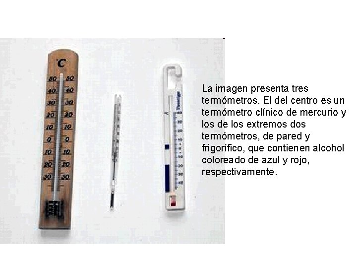 La imagen presenta tres termómetros. El del centro es un termómetro clínico de mercurio