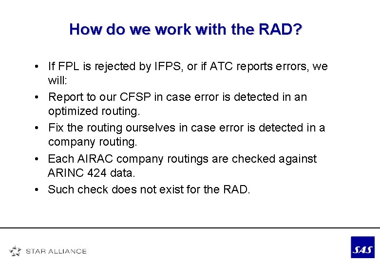 How do we work with the RAD? • If FPL is rejected by IFPS,