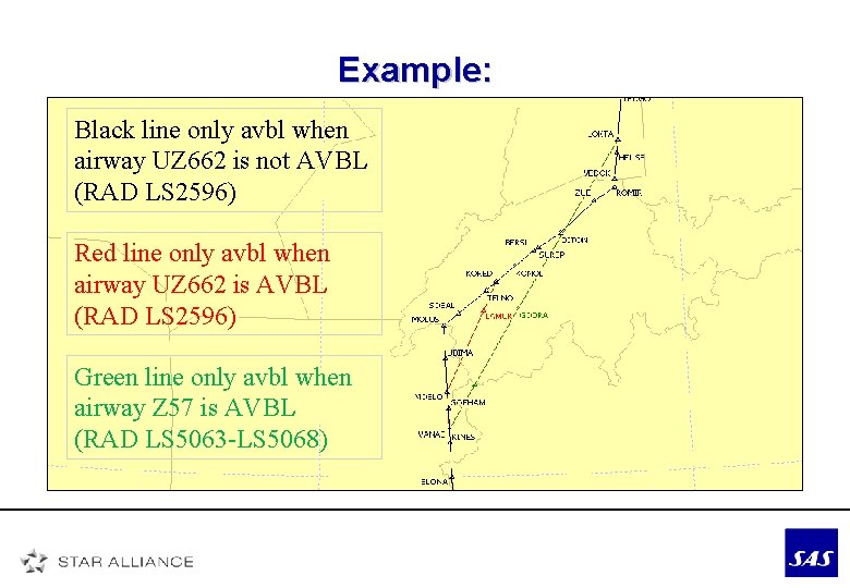 Example: Black line only avbl when airway UZ 662 is not AVBL (RAD LS