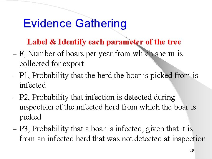 Evidence Gathering – – Label & Identify each parameter of the tree F, Number