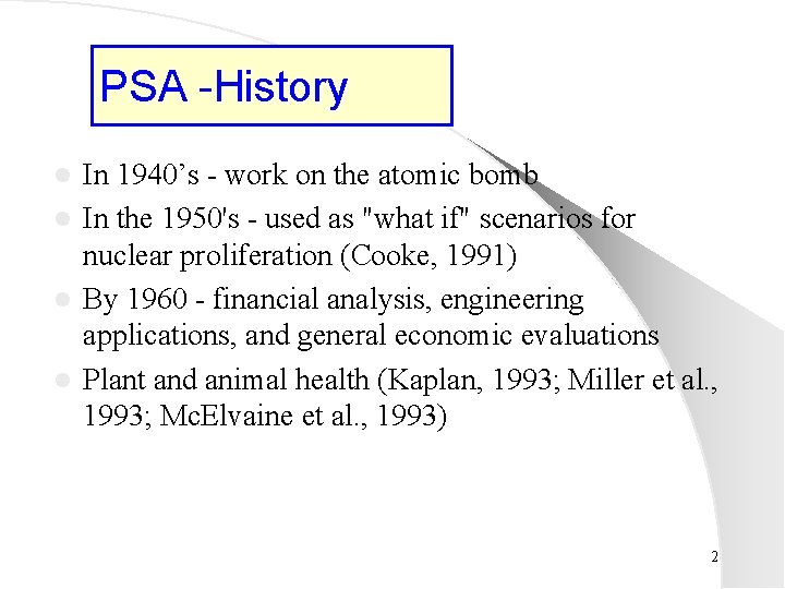 PSA -History In 1940’s - work on the atomic bomb l In the 1950's