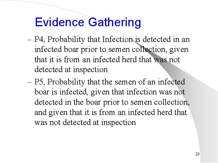 Evidence Gathering – P 4, Probability that Infection is detected in an infected boar