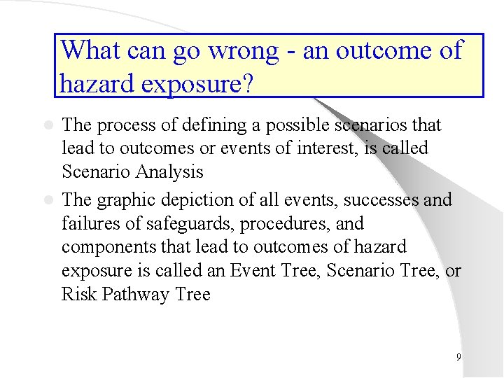 What can go wrong - an outcome of hazard exposure? The process of defining