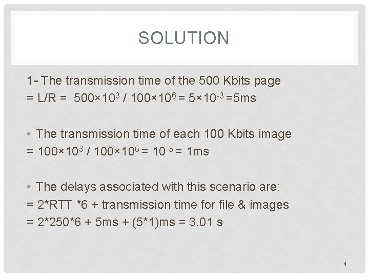 SOLUTION 1 - The transmission time of the 500 Kbits page = L/R =