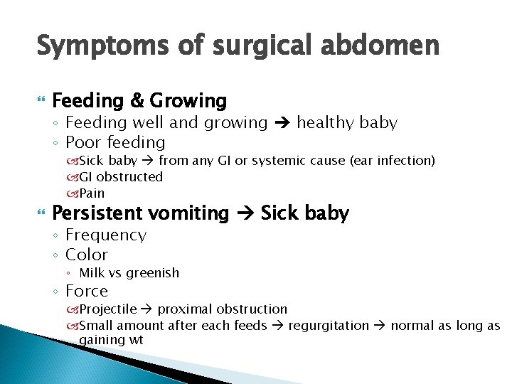 Symptoms of surgical abdomen Feeding & Growing ◦ Feeding well and growing healthy baby
