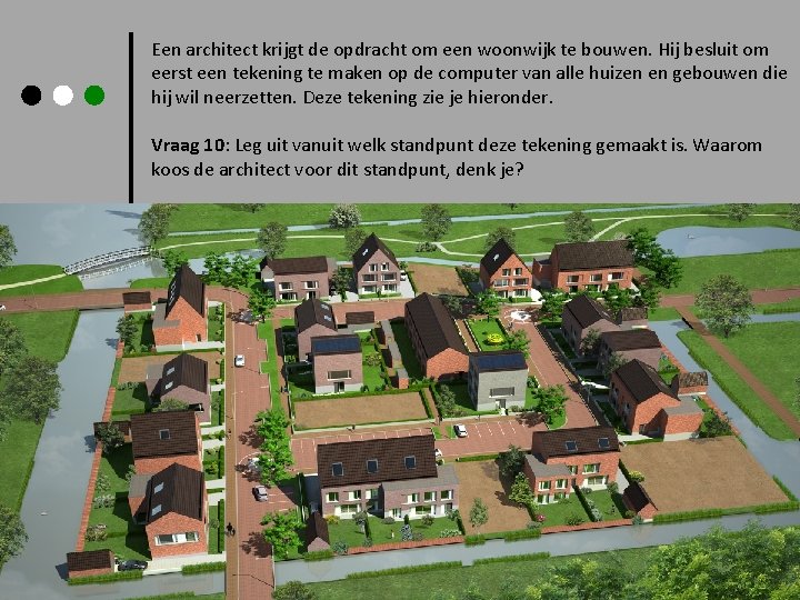 Een architect krijgt de opdracht om een woonwijk te bouwen. Hij besluit om eerst