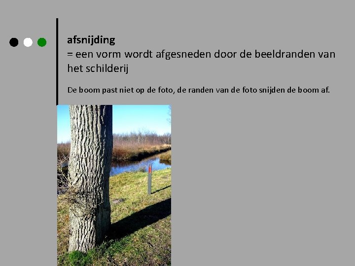 afsnijding = een vorm wordt afgesneden door de beeldranden van het schilderij De boom