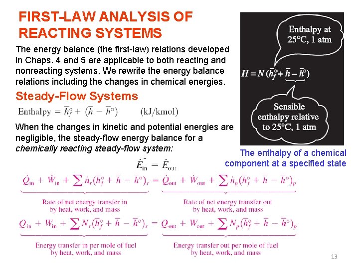 FIRST-LAW ANALYSIS OF REACTING SYSTEMS The energy balance (the first-law) relations developed in Chaps.