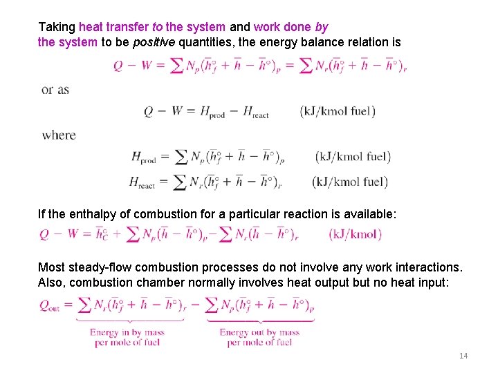 Taking heat transfer to the system and work done by the system to be