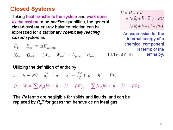Closed Systems Taking heat transfer to the system and work done by the system