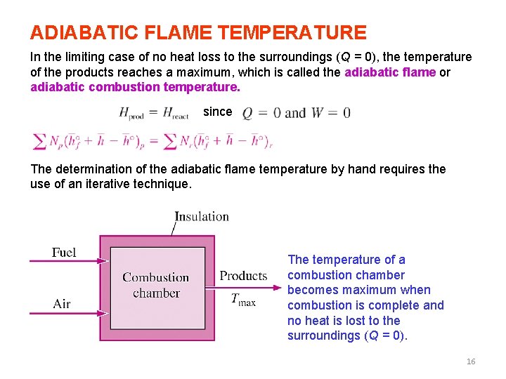 ADIABATIC FLAME TEMPERATURE In the limiting case of no heat loss to the surroundings
