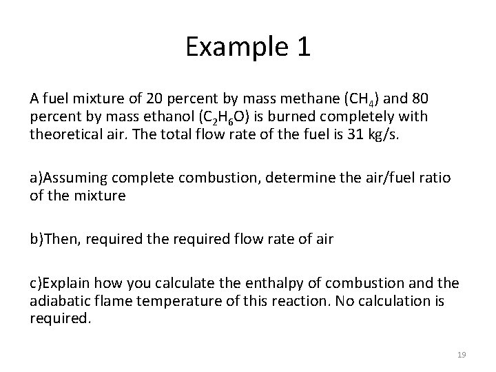 Example 1 A fuel mixture of 20 percent by mass methane (CH 4) and